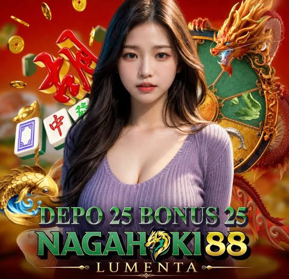 Daftar SITUS SLOT NAGAHOKI88 DEPO 25 BONUS 25 BEBAS IP To 3x 5x 6x 7x 8x 10x Terbaru 2026